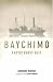 Baychimo: Arctic Ghost Ship by Anthony Dalton ISBN 189497414X