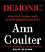 Books : Demonic: How the Liberal Mob Is Endangering America