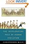 Children Of Prometheus: The Accelerating Pace Of Human Evolution