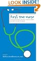 First Year Nurse: Wisdom, Warnings, and What I Wish I'd Known My First 100 Days on the Job