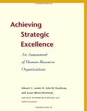 Achieving Strategic Excellence: An Assessment of Human Resource Organizations