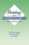 Sociology for pharmacists : an introduction