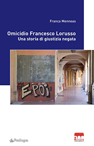 Omicidio Francesco Lorusso (Italian Edition)