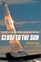 Close to the Sun