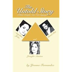 The Untold Story: Angelina Jolie, Brad Pitt and Jennifer Aniston (What People Are Not Saying)