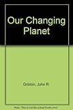 Our changing planet