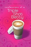 Confessions of a Triple Shot Betty