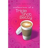 Confessions of a Triple Shot Betty