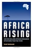 Africa Rising: How 900 Million African Consumers Offer More Than You Think