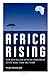 Africa Rising: How 900 Million African Consumers Offer More Than You Think