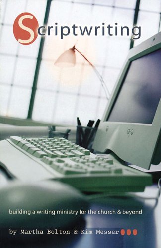 Scriptwriting: Building a Writing Ministry for the Church & Beyond