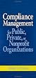 Compliance Management for Public, Private, or Non-Profit Organizations