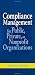 Compliance Management for Public, Private, or Non-Profit Organizations