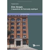 Elm Street : L'assassinat de Kennedy expliqu�par Fran�ois Carlier