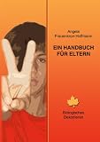 Produkt-Bild: Ein Handbuch f&uuml;r Eltern: Biologisches Dekodieren