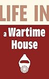 Life in a wartime house, 1939-1945