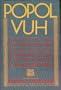 Popol Vuh: The Definitive Edition of the Mayan Book of the Dawn of Life and the Glories of Gods and Kings