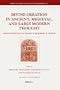 Divine Creation in Ancient, Medieval, and Early Modern Thought (Brill's Studies in Intellectual History)