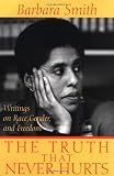 The Truth That Never Hurts: Writings on Race, Gender, and Freedom (Lesbian & Gay Studies)