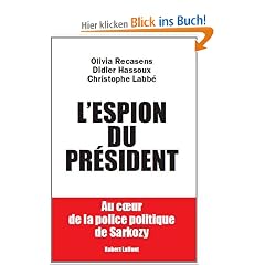 L'espion du pr�sident : Au coeur de la police politique de Sarkozy