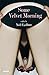 Some Velvet Morning: A Play