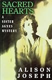 Sacred hearts : the first Sister Agnes story