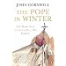The Pope in Winter: The Dark Face of John Paul II's Papacy