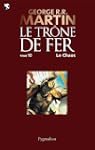 Le Tr�ne de Fer (10) : Le Chaos: Le T...
