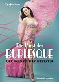 Die Kunst der Burlesque - Die Kunst des Fetisch - Dita von Teese