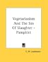 Vegetarianism And The Sin Of Slaughter - Pamphlet