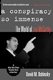 A Conspiracy So Immense: The World of Joe McCarthy