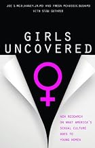 Girls Uncovered: New Research on What America's Sexual Culture Does to Young Women