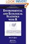 Environmental and Ecological Statistics with R (Chapman & Hall/CRC Applied Environmental Statistics)