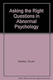 Asking the right questions in abnormal psychology