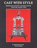 Cast with style : nineteenth century cast-iron stoves from the Albany Area