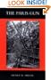 PARIS GUN. THE BOMBARDMENT OF PARIS BY THE GERMAN LONG-RANGE GUNS AND THE GREAT GERMAN OFFENSIVES OF 1918