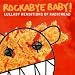 Lullaby Renditions of Radiohead by Rockabye Baby!