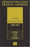 Revue Editions Francis Lefebvre  / Union Européenne : Juridique, fiscal, social, comptable