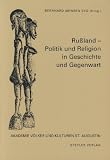 Russland-Politik und Religion in Geschichte und Gegenwart - Erwin Oberl&auml;nder, Gerhard Simon, Uwe Halbach, Gerd Stricker, Klaus Blech
