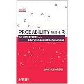 Probability with R (An Introduction With Computer Science Applications) (New) (Hardcover)