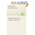 Die Bekenntnisse des heiligen Augustinus