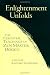 Enlightenment Unfolds: The Essential Teachings of Zen Master Dogen