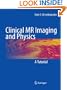 Clinical MR Imaging and Physics: A Tutorial