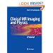 Clinical MR Imaging and Physics: A Tutorial
