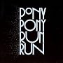 You Need Pony Pony Run Run