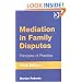 Mediation in Family Disputes: Principles of Practice (Ashgate Popular and Folk Music): Principles of Practice (Ashgate Popular and Folk Music)