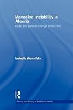 Managing Instability in Algeria: Elites and Political Change since 1995