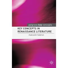 Key Concepts in Renaissance Literature (Palgrave Key Concepts: Literature)
