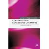 Key Concepts in Renaissance Literature (Palgrave Key Concepts: Literature)