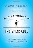 Making Yourself Indispensable: The Power of Personal Accountability